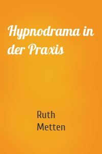 Hypnodrama in der Praxis