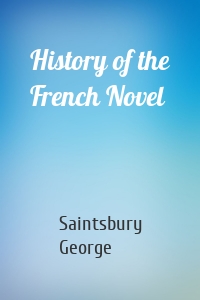 History of the French Novel