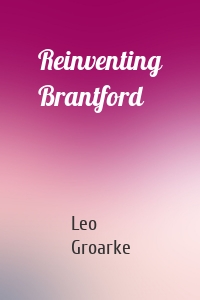 Reinventing Brantford
