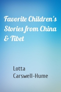 Favorite Children's Stories from China & Tibet