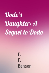 Dodo's Daughter: A Sequel to Dodo