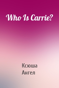 Who Is Carrie?