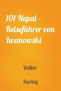 101 Nepal - Reiseführer von Iwanowski