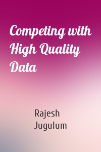 Competing with High Quality Data