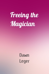 Freeing the Magician