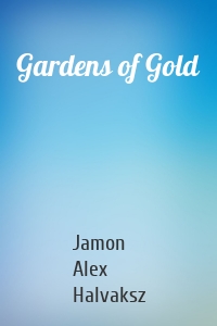 Gardens of Gold