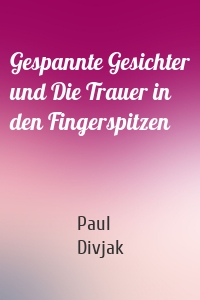 Gespannte Gesichter und Die Trauer in den Fingerspitzen
