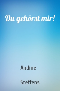 Du gehörst mir!