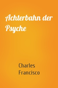 Achterbahn der Psyche