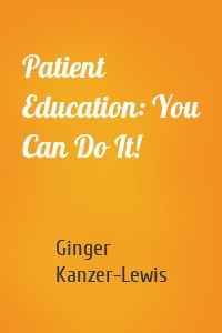 Patient Education: You Can Do It!