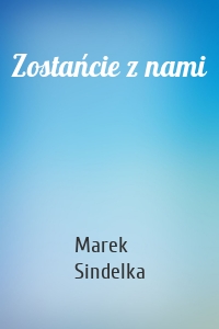 Zostańcie z nami