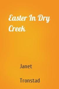 Easter In Dry Creek