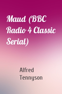 Maud (BBC Radio 4 Classic Serial)