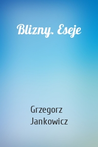 Blizny. Eseje