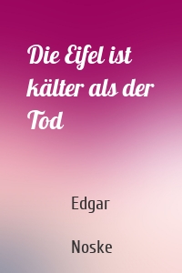 Die Eifel ist kälter als der Tod