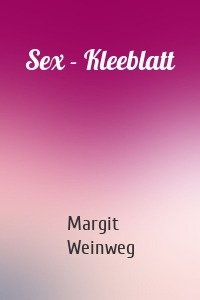 Sex - Kleeblatt