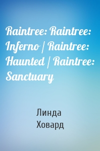 Raintree: Raintree: Inferno / Raintree: Haunted / Raintree: Sanctuary