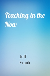 Teaching in the Now