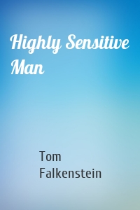 Highly Sensitive Man