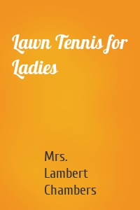 Lawn Tennis for Ladies