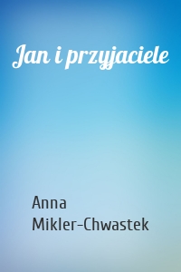 Jan i przyjaciele