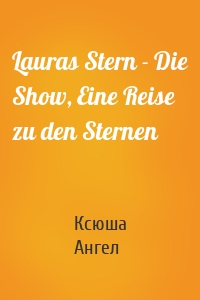 Lauras Stern - Die Show, Eine Reise zu den Sternen