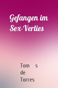 Gefangen im Sex-Verlies