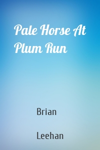 Pale Horse At Plum Run