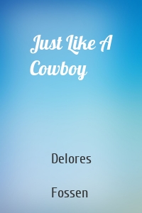 Just Like A Cowboy