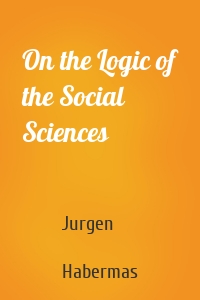 On the Logic of the Social Sciences