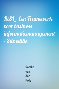 BiSL – Een Framework voor business informatiemanagement - 3de editie