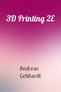3D Printing 2E