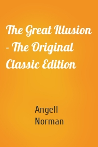 The Great Illusion - The Original Classic Edition