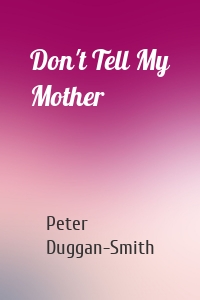 Don't Tell My Mother