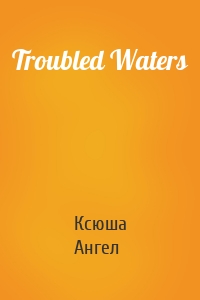 Troubled Waters