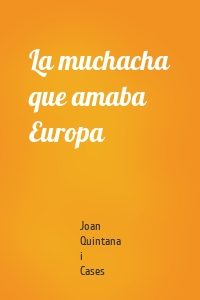 La muchacha que amaba Europa