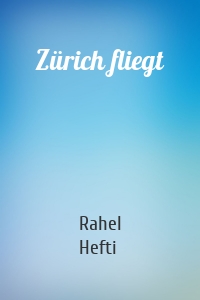 Zürich fliegt