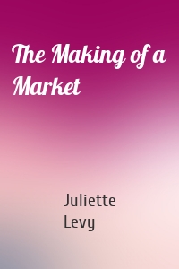 The Making of a Market