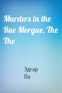 Murders in the Rue Morgue, The The