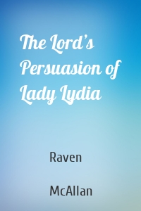 The Lord’s Persuasion of Lady Lydia