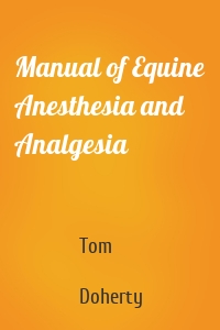 Manual of Equine Anesthesia and Analgesia