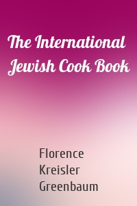 The International Jewish Cook Book