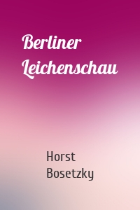 Berliner Leichenschau