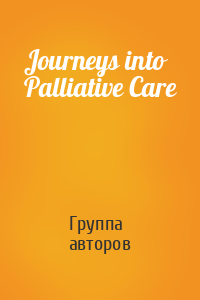 Journeys into Palliative Care