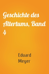 Geschichte des Altertums, Band 4