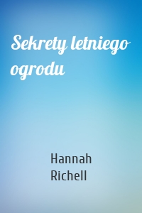 Sekrety letniego ogrodu