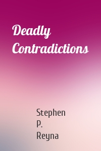 Deadly Contradictions