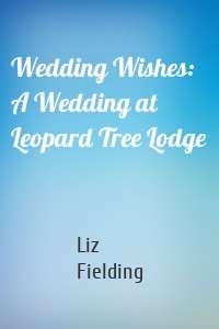 Wedding Wishes: A Wedding at Leopard Tree Lodge