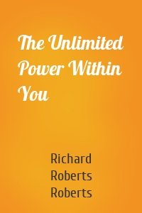 The Unlimited Power Within You