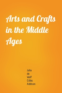 Arts and Crafts in the Middle Ages